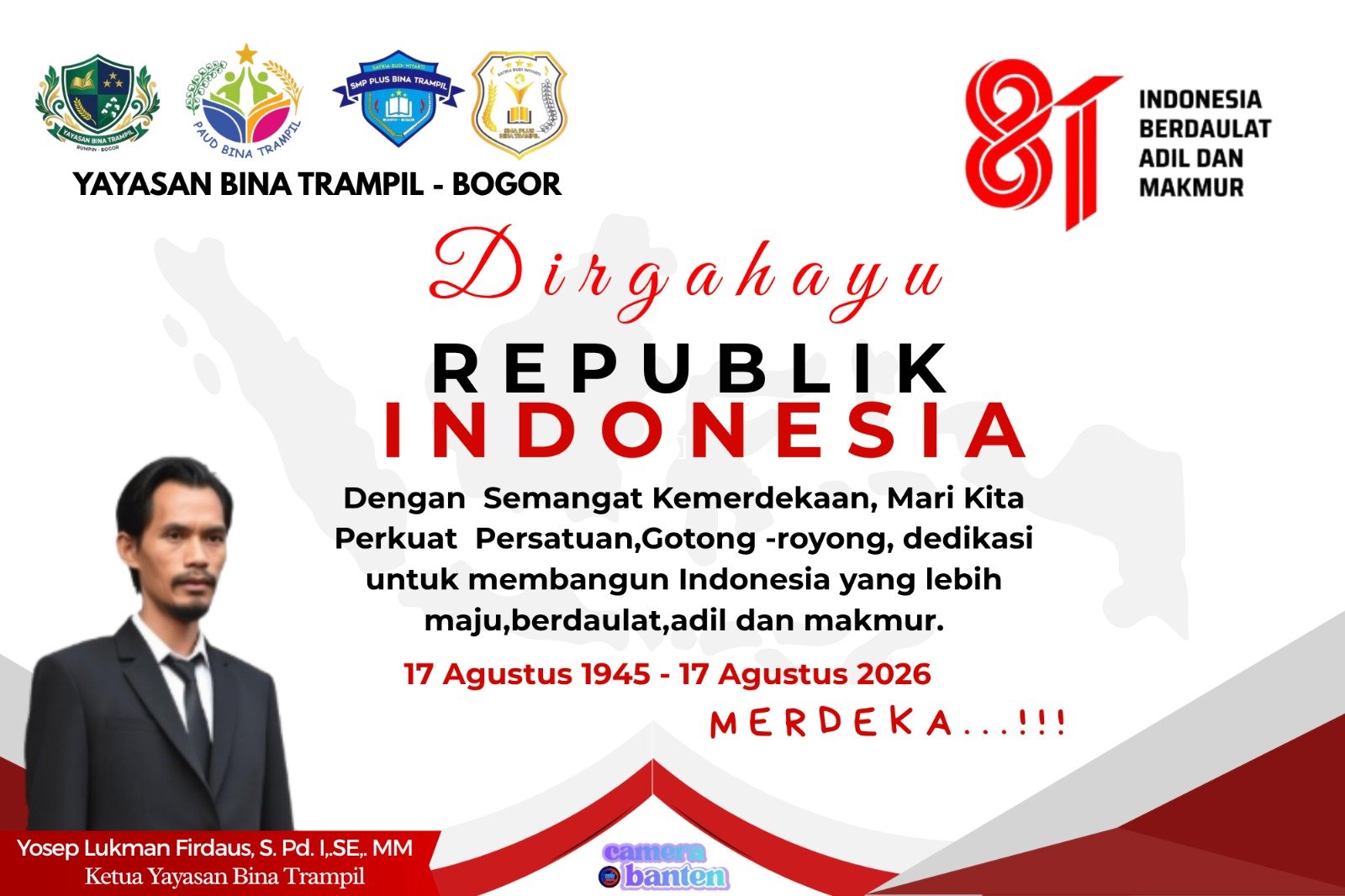Ketua Yayasan Bina Trampil Yosep Lukman Firdaus, S. Pd. I,.SE,. MM Mengucapkan Selamat Hari Ulang Tahun ke-81 Kemerdekaan Republik Indonesia